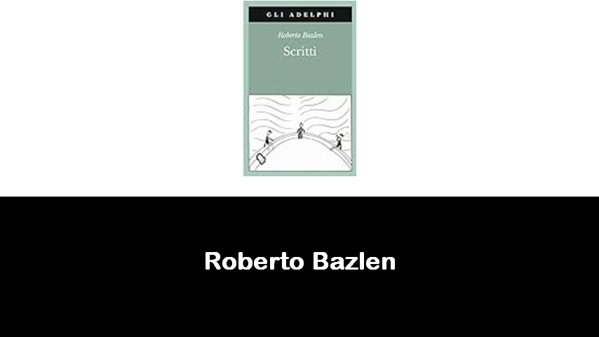 libri di Roberto Bazlen