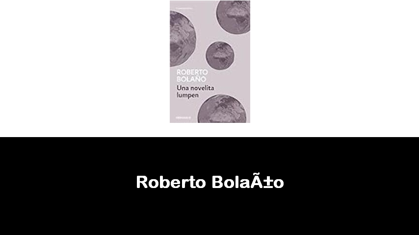 libri di Roberto Bolaño