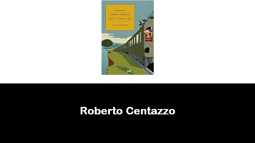 libri di Roberto Centazzo