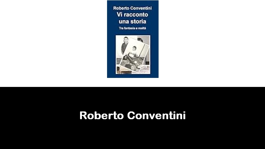 libri di Roberto Conventini