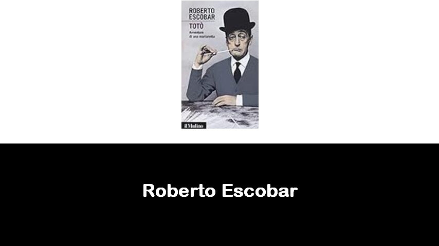 libri di Roberto Escobar