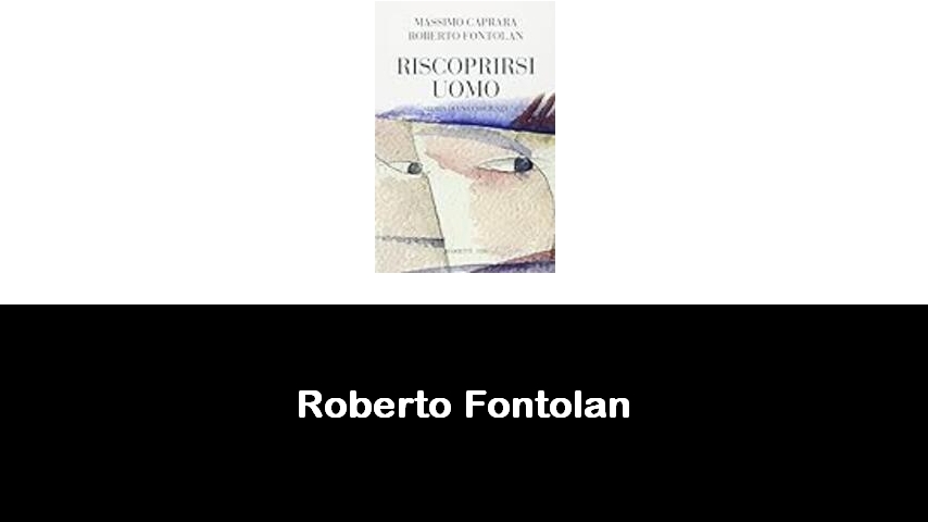 libri di Roberto Fontolan