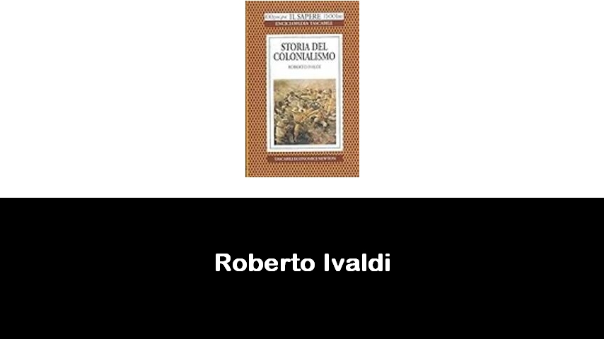 libri di Roberto Ivaldi