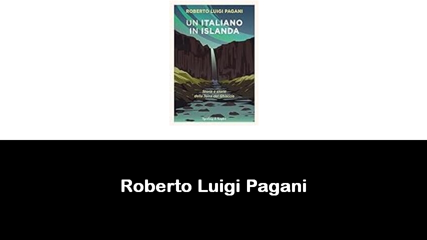 libri di Roberto Luigi Pagani