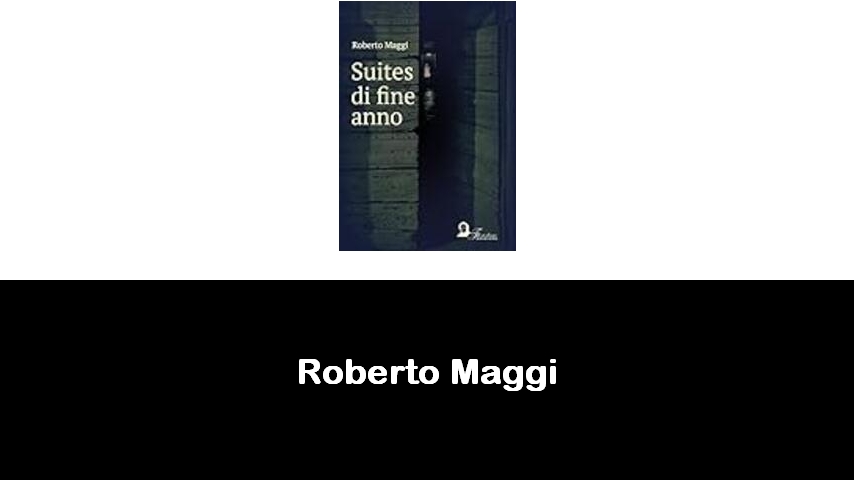 libri di Roberto Maggi