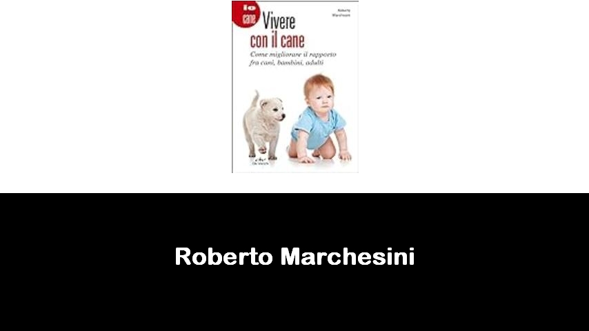 libri di Roberto Marchesini