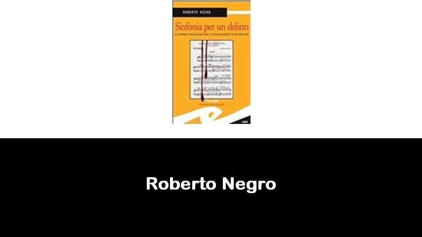 libri di Roberto Negro