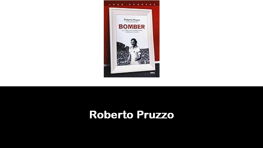 libri di Roberto Pruzzo