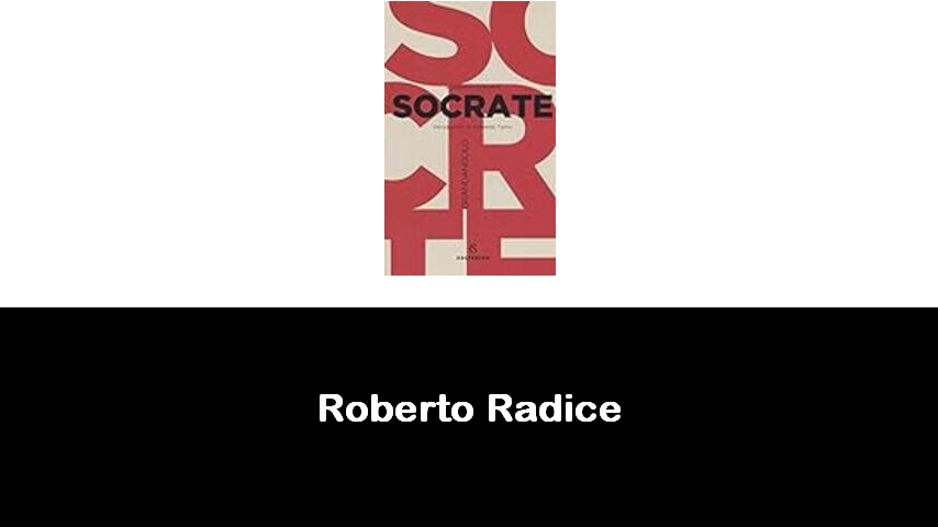 libri di Roberto Radice