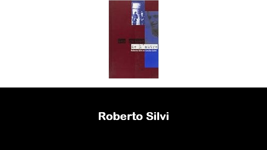 libri di Roberto Silvi