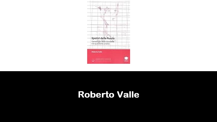 libri di Roberto Valle