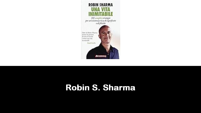 libri di Robin S. Sharma