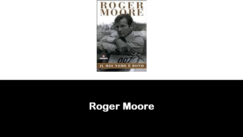 libri di Roger Moore