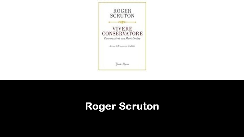 libri di Roger Scruton