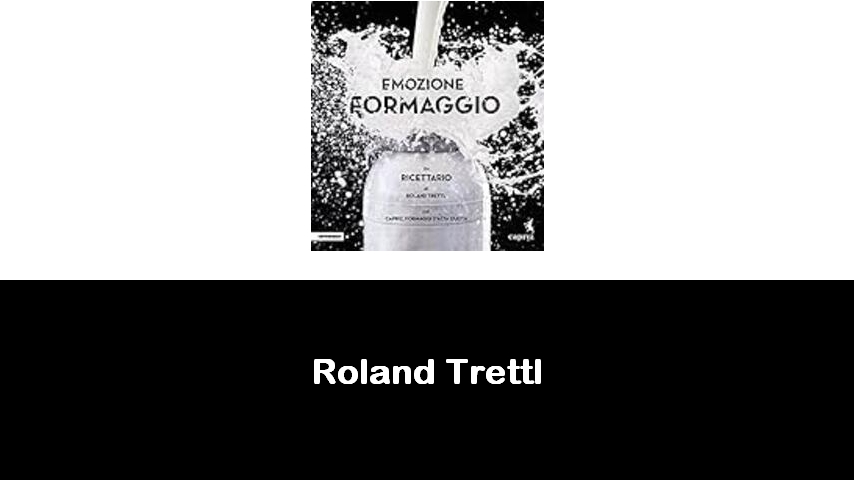 libri di Roland Trettl