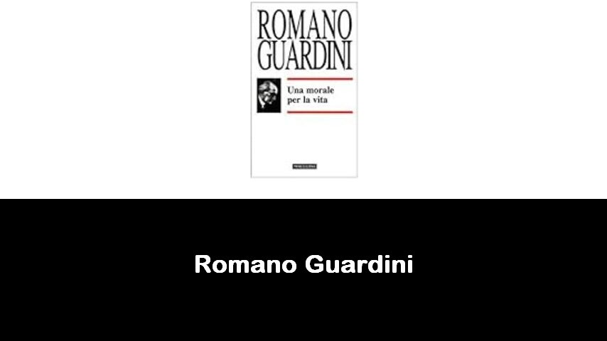 libri di Romano Guardini