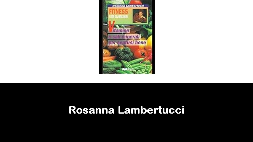 libri di Rosanna Lambertucci