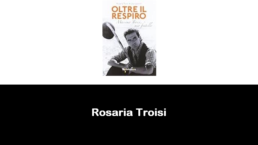 libri di Rosaria Troisi