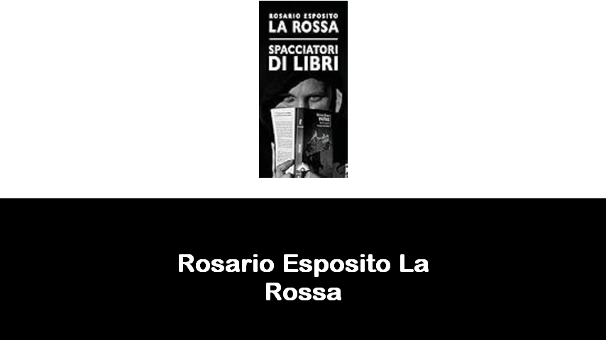 libri di Rosario Esposito La Rossa