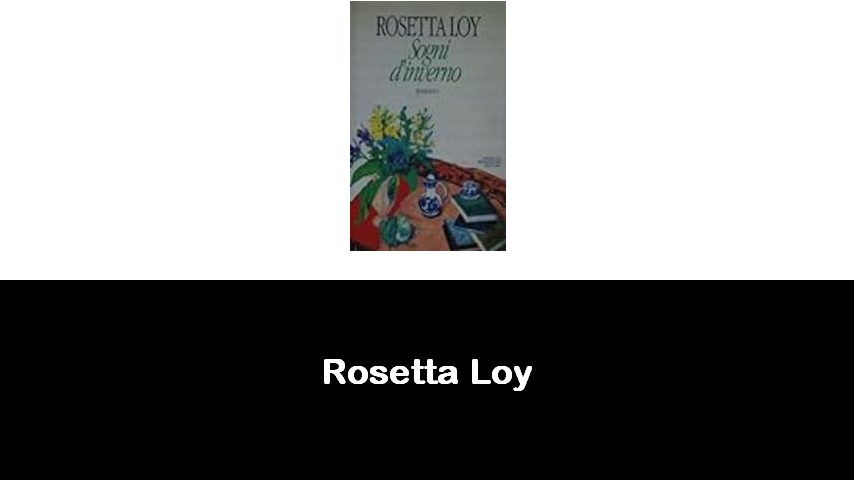 libri di Rosetta Loy