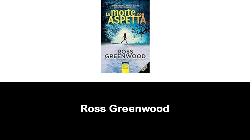 libri di Ross Greenwood