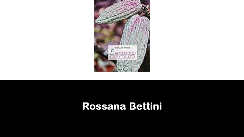 libri di Rossana Bettini