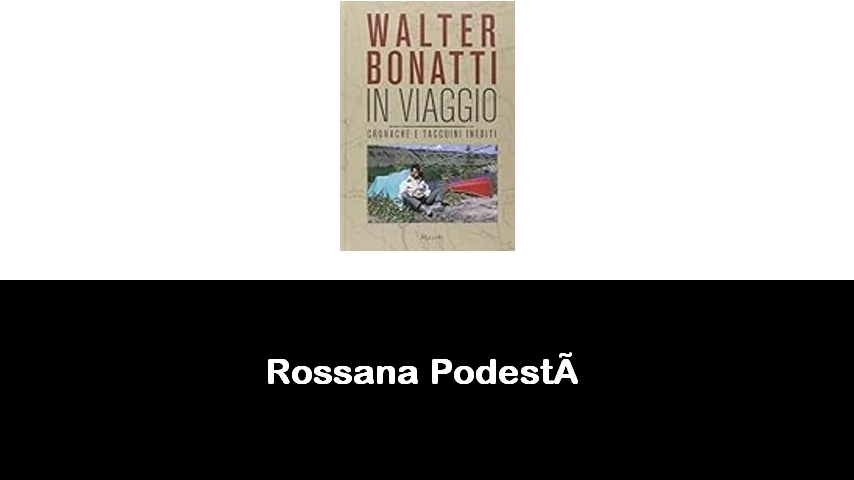 libri di Rossana Podestà