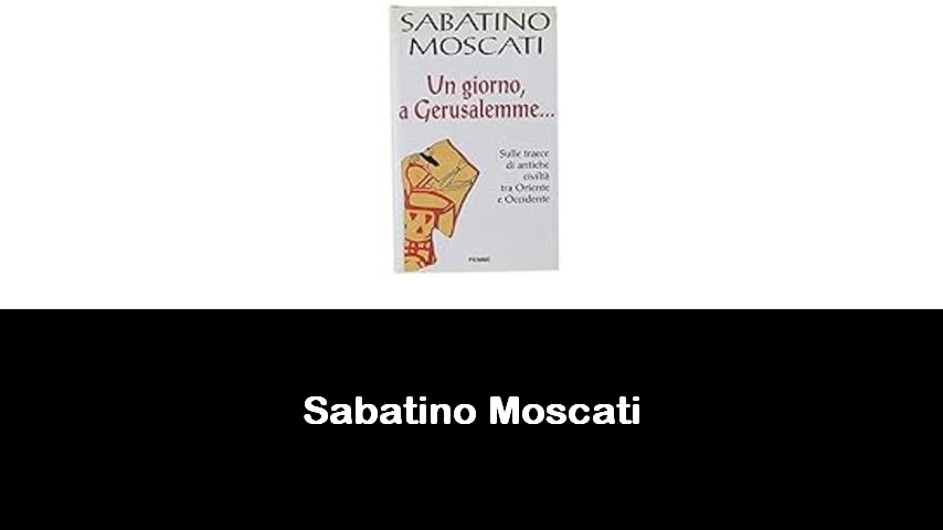 libri di Sabatino Moscati