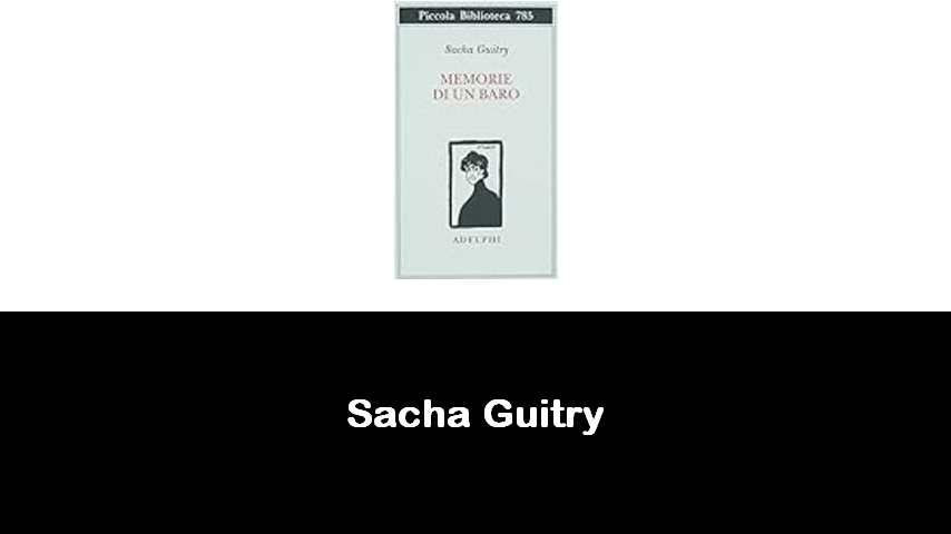 libri di Sacha Guitry