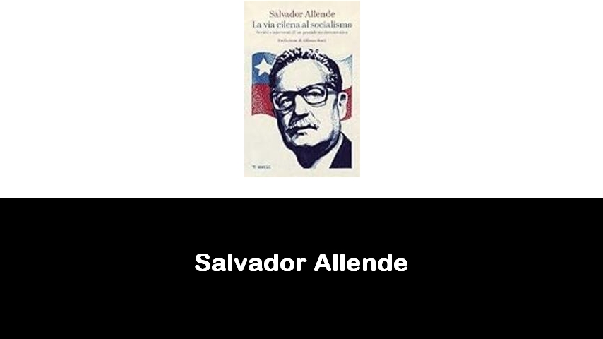 libri di Salvador Allende