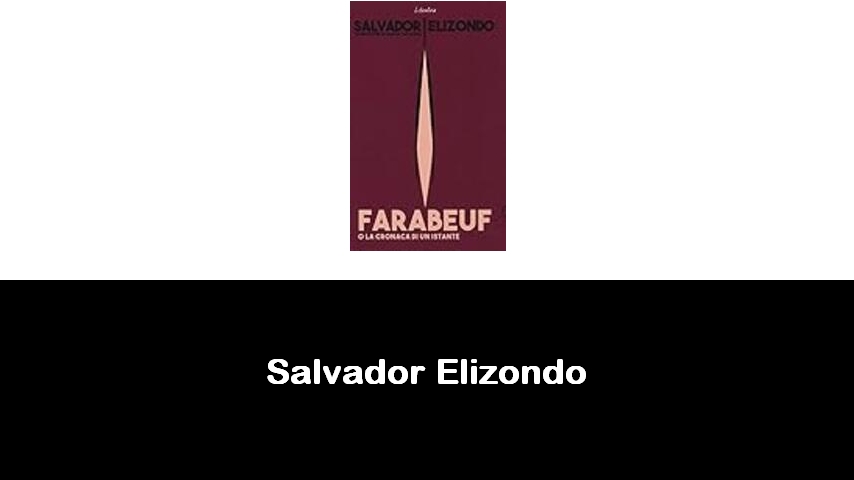 libri di Salvador Elizondo