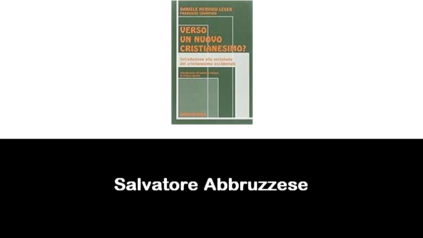 libri di Salvatore Abbruzzese