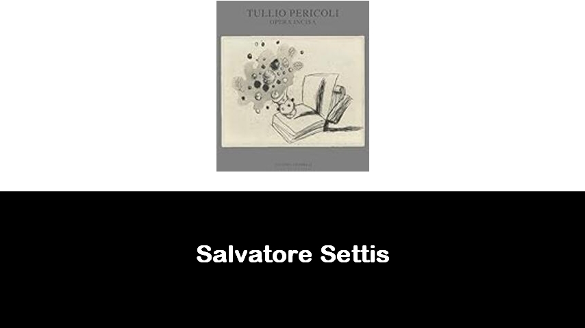 libri di Salvatore Settis