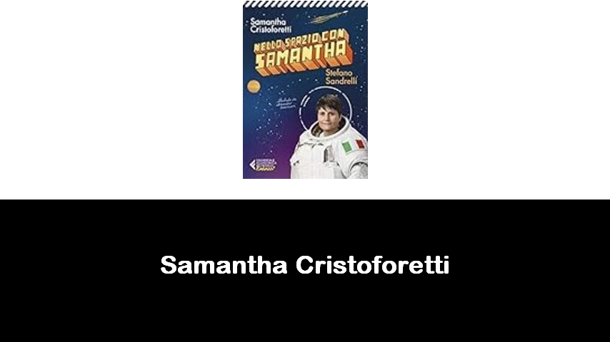 libri di Samantha Cristoforetti