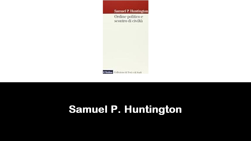 libri di Samuel P. Huntington