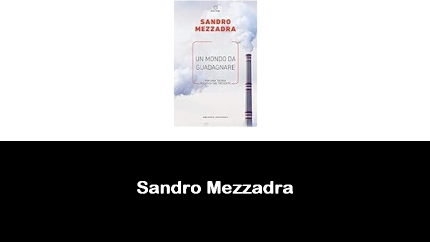 libri di Sandro Mezzadra