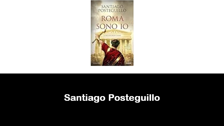 libri di Santiago Posteguillo