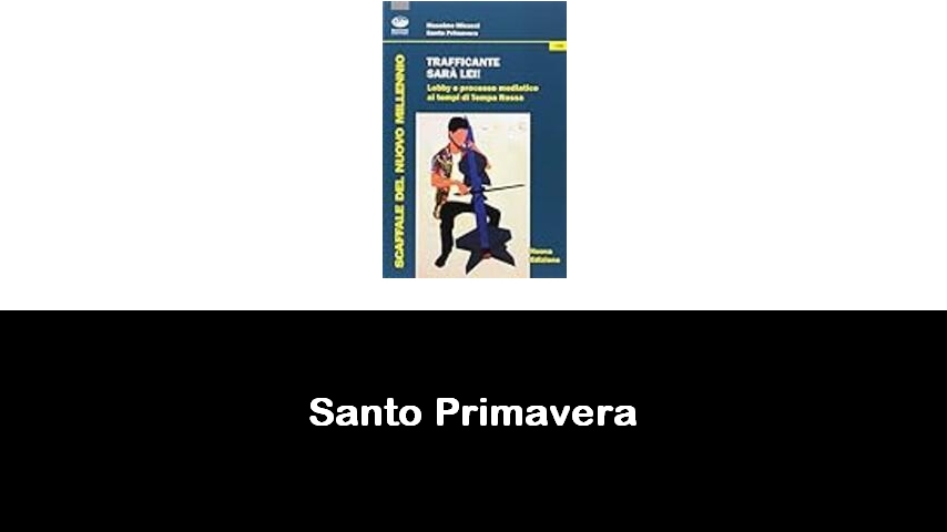 libri di Santo Primavera