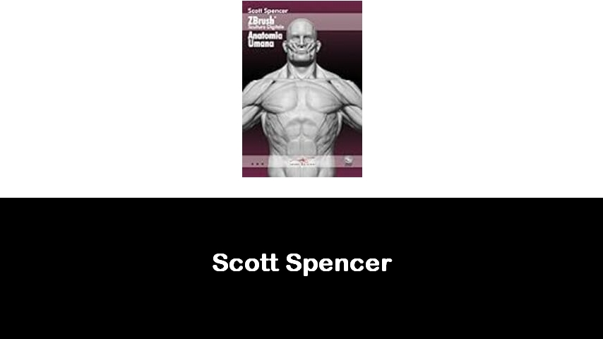 libri di Scott Spencer