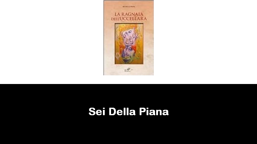 libri di Sei Della Piana