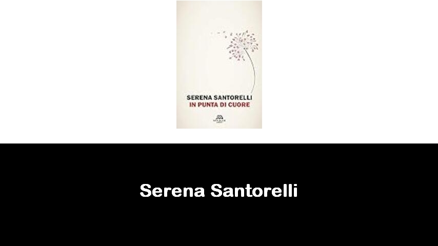 libri di Serena Santorelli