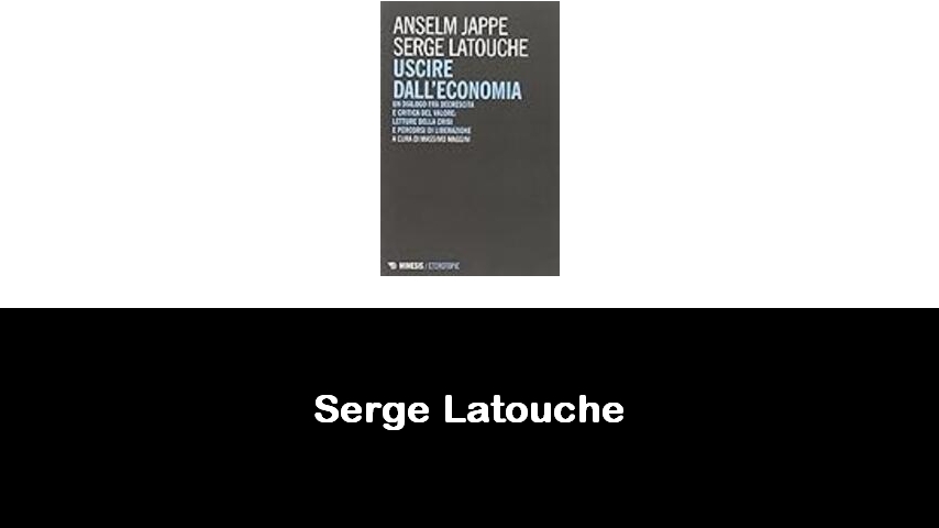 libri di Serge Latouche