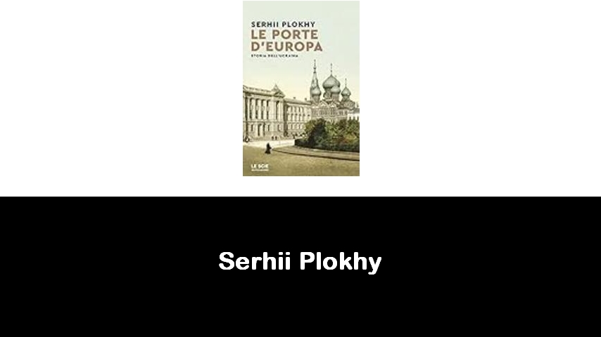 libri di Serhii Plokhy