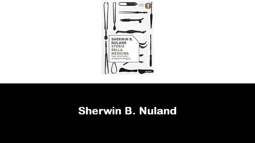 libri di Sherwin B. Nuland