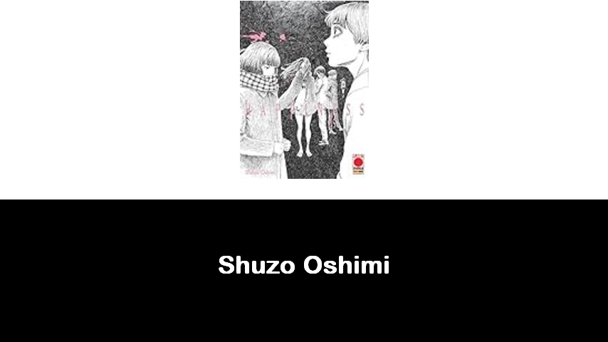 libri di Shuzo Oshimi