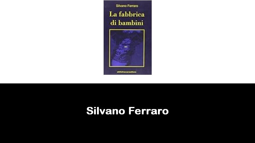 libri di Silvano Ferraro