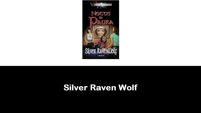 libri di Silver Raven Wolf