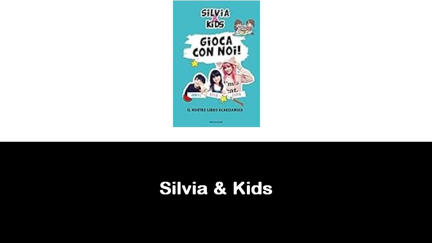 libri di Silvia & Kids