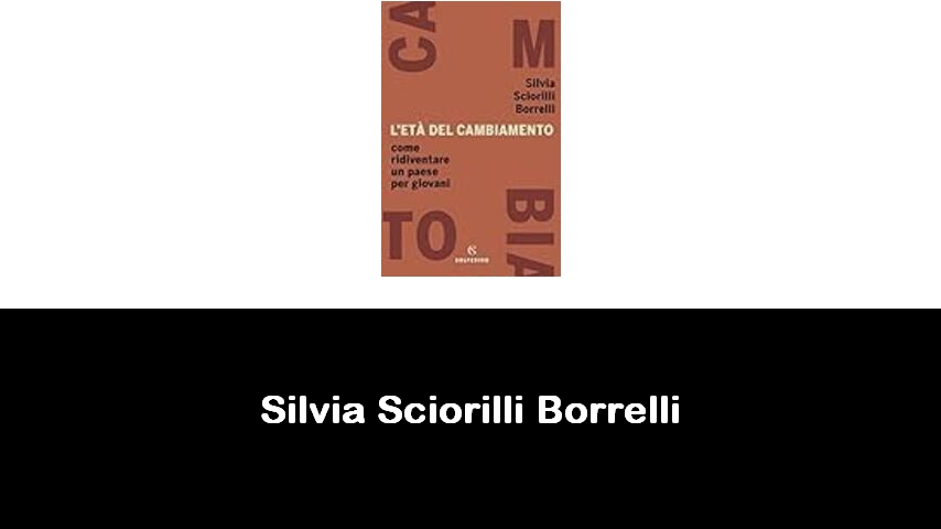 libri di Silvia Sciorilli Borrelli