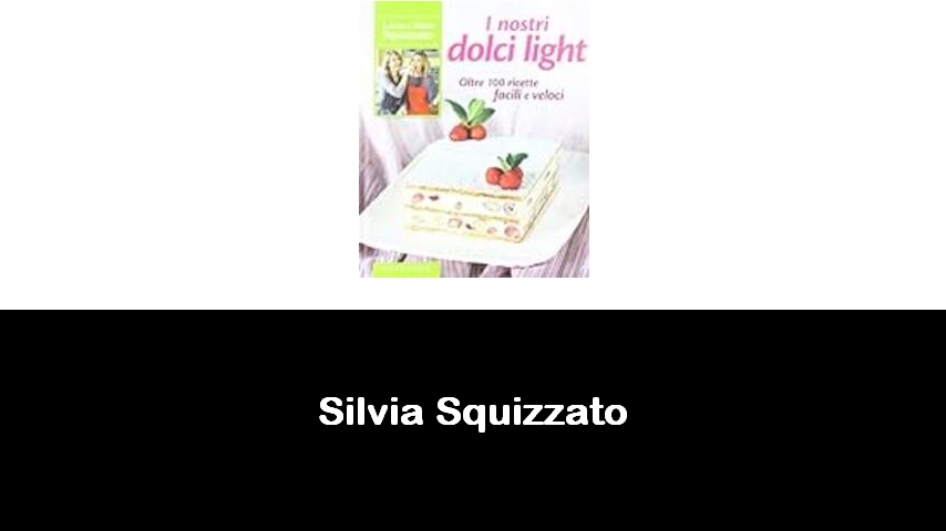 libri di Silvia Squizzato